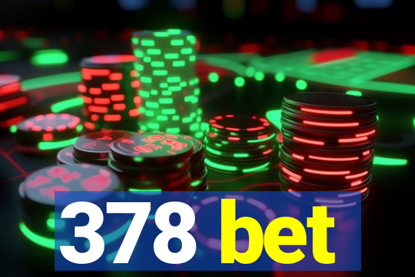 378 bet